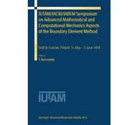 Iutam/Iacm/Iabem Symposium On Advanced Mathematical And Computational Mechanics Aspects Of The Boundary Element Method