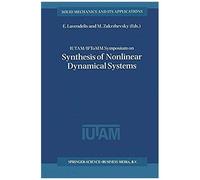 Iutam / Iftomm Symposium On Synthesis Of Nonlinear Dynamical Systems