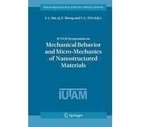Iutam Symposium On Mechanical Behavior And Micro-Mechanics Of Nanostructured Materials