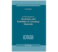 Iutam Symposium On Mechanics And Reliability Of Actuating Materials
