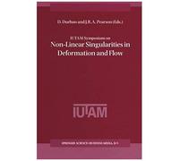 Iutam Symposium On Non-Linear Singularities In Deformation And Flow