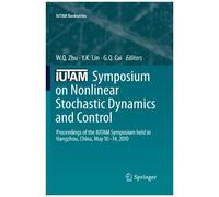 Iutam Symposium On Nonlinear Stochastic Dynamics And Control