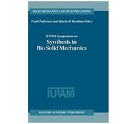 Iutam Symposium On Synthesis In Bio Solid Mechanics