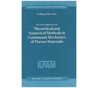 Iutam Symposium On Theoretical And Numerical Methods In Continuum Mechanics Of Porous Materials