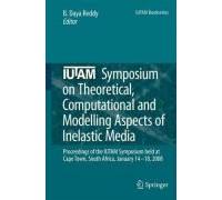 Iutam Symposium On Theoretical, Computational And Modelling Aspects Of Inelastic Media