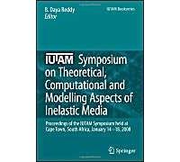 Iutam Symposium On Theoretical, Computational And Modelling Aspects Of Inelastic Media