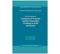 Iutam Symposium On Variations Of Domain And Free-Boundary Problems In Solid Mechanics
