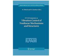 Iutam Symposium On Vibration Control Of Nonlinear Mechanisms And Structures