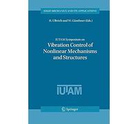 Iutam Symposium On Vibration Control Of Nonlinear Mechanisms And Structures