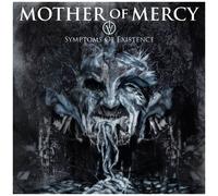 Mother of Mercy – IV – Symptoms of Existence