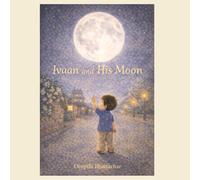 Ivaan and His Moon: Wherever You Go, I Will Follow