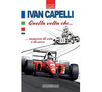 Ivan Capelli. Quella volta che... memorie di vita e di corse