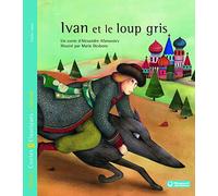 Ivan et le loup gris - Petits Contes et Classiques du Monde