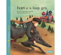 Ivan et le loup gris - Petits Contes et Classiques du Monde 2019 - Marie Desbons - Magnard - broché - Contes et légendes jeunesse