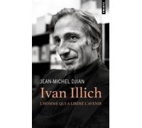 Ivan Illich - L'homme Qui A Libéré L'avenir