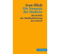 Ivan Illich Thom Die Nemesis der Medizin: Die Kritik der Medikalisierung (Poche)