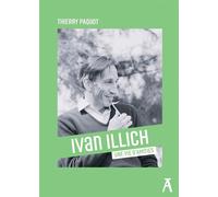 Ivan Illich - Une vie d'amitiés - Thierry Paquot - Atelier Ed De L' - broché - Etude