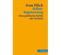 Ivan Illich Ylva Er Selbstbegrenzung: Eine politische Kritik der Technik (Poche)