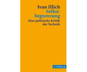 Ivan Illich Ylva Er Selbstbegrenzung: Eine politische Kritik der Technik (Poche)