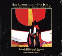 Ivan Jevtic / Oeuvre Pour Trompette - Complete Trumpet Works