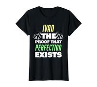 Ivan, la Preuve Que la Perfection Existe, nom Amusant d'Ivan T-Shirt Graphique avec Valeur