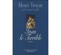 Henri Troyat – Ivan le Terrible – Biographie – Broché – Flammarion