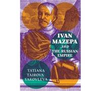 Ivan Mazepa and the Russian Empire - Tatiana TairovaYakovleva - McGillQueens University Press - Livre en Anglais - Paperback Tatiana TairovaYakovlevaTatiana TairovaYakovleva (Auteur)