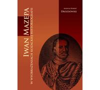 Ivan Mazepa dans l'historiographie cosaque (Buch auf Polnisch)