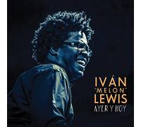 Ivan Melon Lewis - Ayer y Hoy