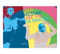 Ivan messac une vie en images iIVAN MESSAC (Auteur), Richard Leydier (Auteur)