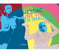 Ivan messac une vie en images Une autobiographie - livre d'artiste - iIVAN MESSAC - In Fine Editions D'art - relié - Beau livre