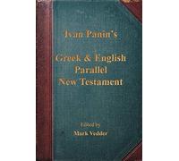 Ivan Panin's Greek & English Parallel New Testament