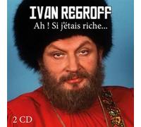 Ivan Rebroff : Ah ! Si j'étais riche… G