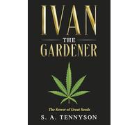 Ivan the Gardener: The Sower of Great Seeds