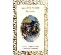 Ivanhoe by Sir Walter Scott Sir Walter Scott (Auteur)