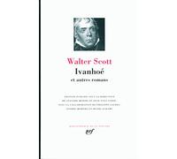 Walter Scott – Ivanhoé et autres romans – Quentin Durward, Le Talisman – Gallimard – relié
