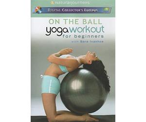 Ivanhoe, Sarah - on The Ball: Yoga Workout for Beginners