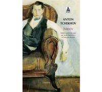 Ivanov Anton Pavlovitch Tchekhov (Auteur), André Markowicz (Traduction), Françoise Morvan (Traduction)