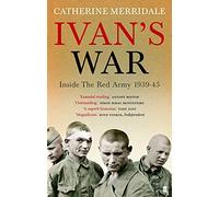 Ivan's War: The Red Army at War 1939-45