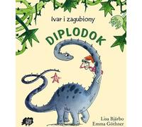 Ivar et le Diplodocus perdu par Lisa Bjarbo (Buch auf Polnisch)