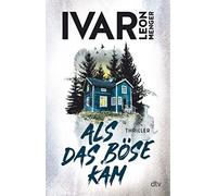 Ivar Leon Menge Als das Böse kam: Thriller »Ivar Leon Menger hat ein s (Poche)