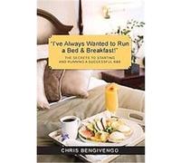 I've Always Wanted to Run a Bed & Breakfast Chris Bengivengo, Michelle Bengivengo (Auteur)