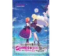 I've Been Killing Slimes For 300 Years And Maxed Out My Level, Vol. 12