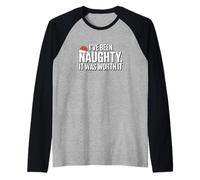 I've Been Naughty It Was Worth It Mischief Humour Holiday Manche Raglan