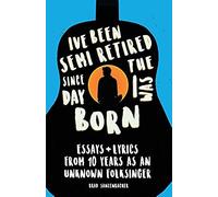 I've Been Semi-Retired Since The Day I Was Born