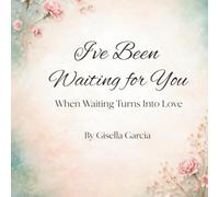 I've Been Waiting For You: When Waiting Turns Into Love