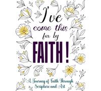 I've Come This Far By Faith: A Journey of Faith Through Scripture and Art