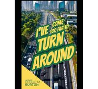 I've Come Too Far To Turn Around