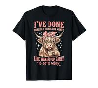 I've Done Horrible Things for Money Like Waking Up Early T-Shirt
