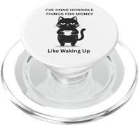 « I've Done Horrible Things for Money Like Waking Up » PopSockets PopGrip pour MagSafe